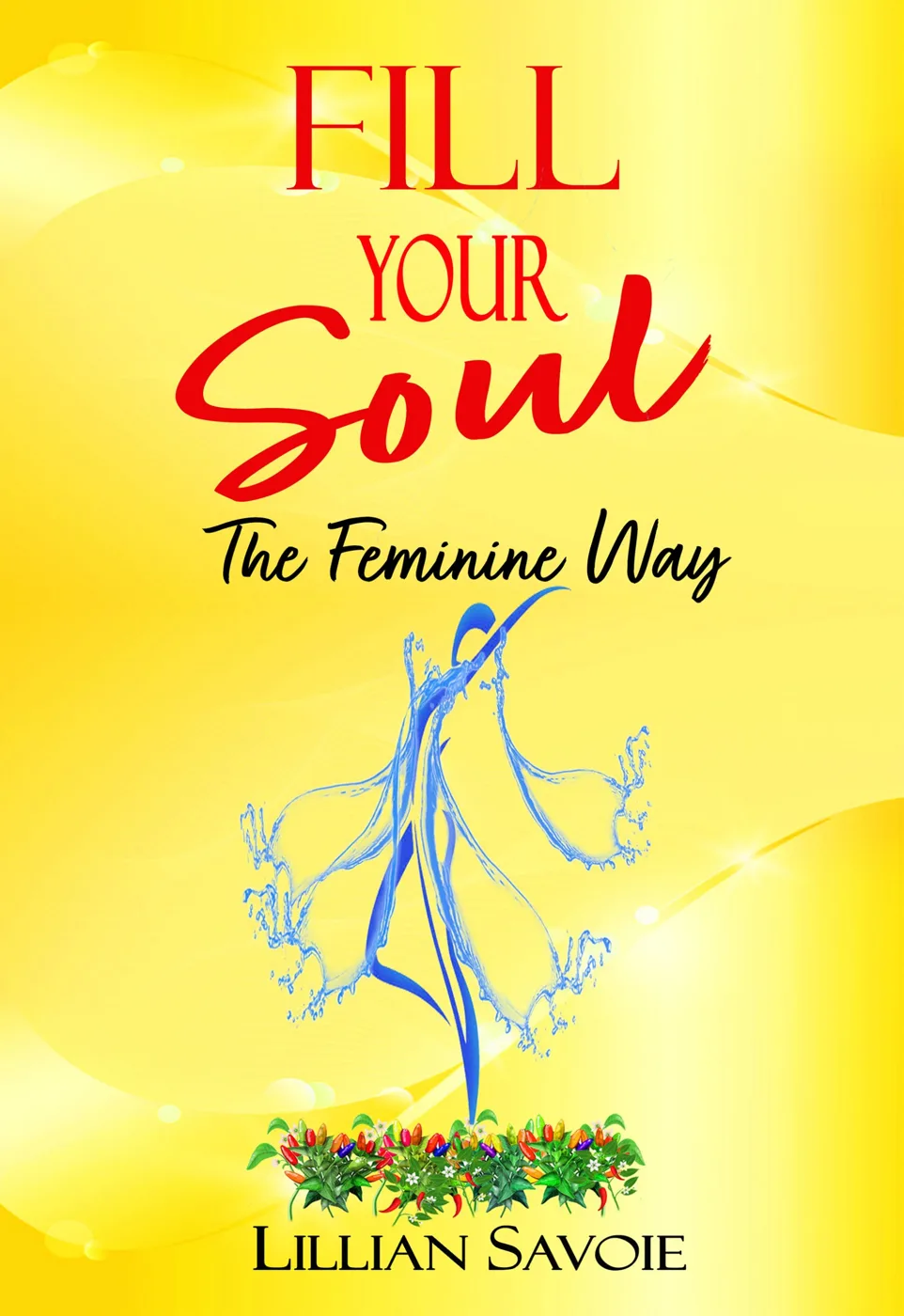 Fill Your Soul, the Feminine Way book cover