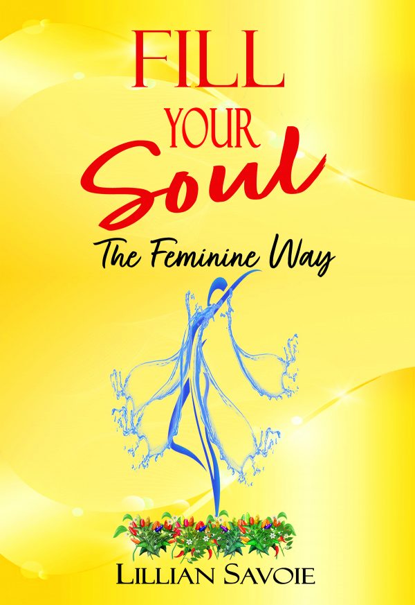 Fill Your Soul The Feminine Way